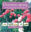 Country Living Gardener Dreamscaping: 25 Easy Designs for Home Gardens by Ruth Rogers Clausen