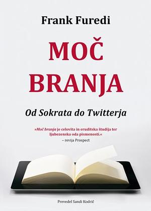 Moč branja : od Sokrata do Twitterja by Frank Furedi