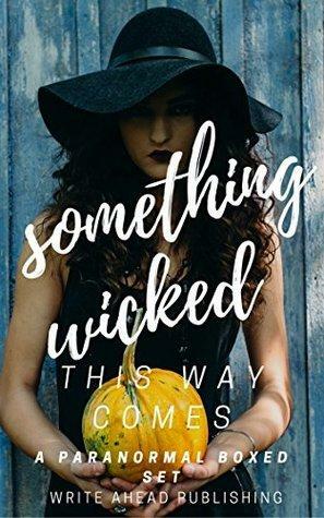 Something Wicked This Way Comes: Paranormal Boxed Set by Lori Titus, T.J. Loveless, Dylan Keefer, Kenesha Williams, Amir Lane