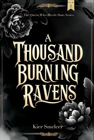 A Thousand Burning Ravens by Kier Smelcer