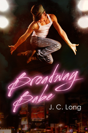 Broadway Babe by J.C. Long