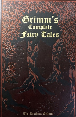 Grimm's Complete Fairy Tales by Jacob Grimm