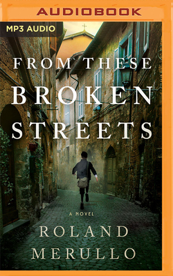 From These Broken Streets by Roland Merullo