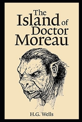 The Island of Dr. Moreau Illustrated by H.G. Wells