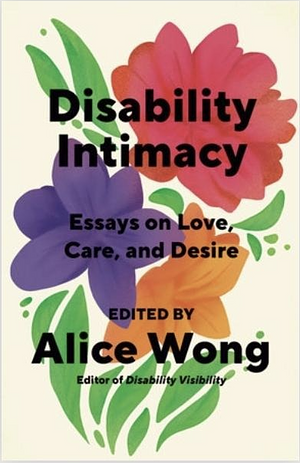 Disability Intimacy by Alice Wong