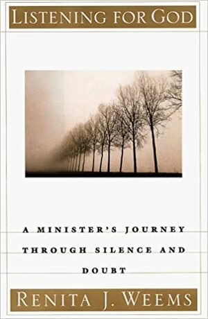 Listening for God: A Minister's Journey Through Silence and Doubt by Renita J. Weems, Karolina Harris