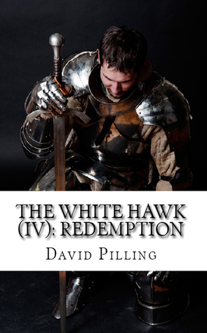 The White Hawk: Redemption by David Pilling