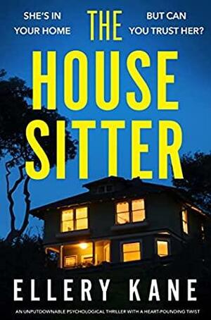 The House Sitter by Ellery A. Kane