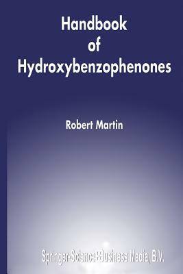 Handbook of Hydroxybenzophenones by Robert Martin