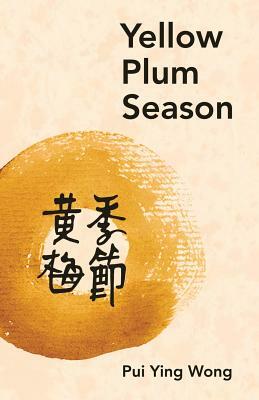 Yellow Plum Season by Pui Ying Wong