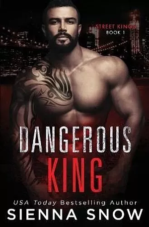 Dangerous King by Sienna Snow