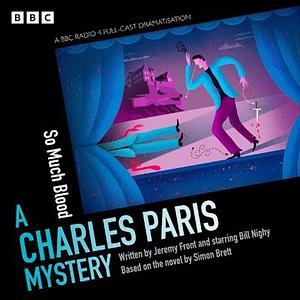 Charles Paris: So Much Blood: A BBC Radio 4 full-cast dramatisation by Jeremy Front