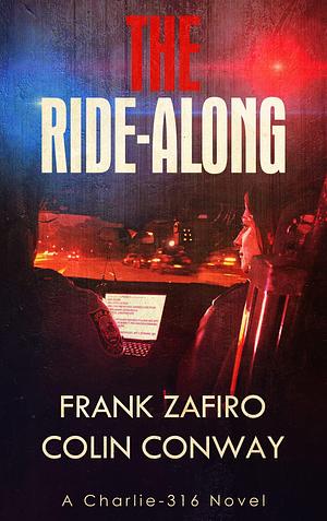 The Ride-Along by Colin Conway, Colin Conway, Frank Zafiro