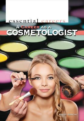 A Career as a Cosmetologist by Sally Ganchy