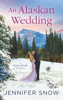 An Alaskan Wedding by Jennifer Snow