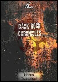 Dark Rock Chronicles by Marco Guadalupi