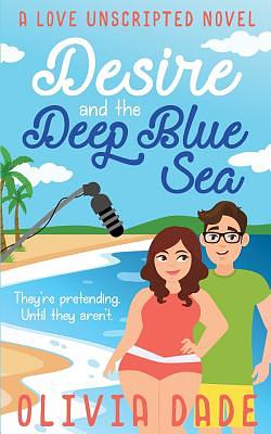 Desire and the Deep Blue Sea by Olivia Dade