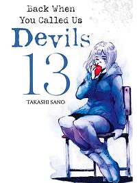 Back When You Called Us Devils, Vol. 13 by Takashi Sano