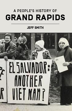 A People's History of Grand Rapids by Jeff Smith
