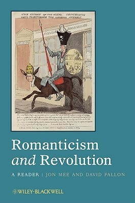 Romanticism and Revolution: A Reader by David Fallon, Jon Mee