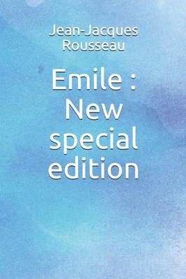 Emile: New special edition by Jean-Jacques Rousseau