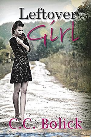 Leftover Girl by C.C. Bolick