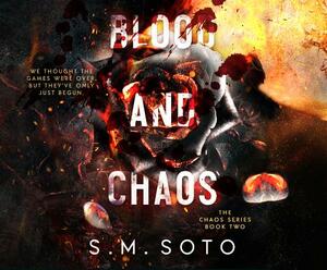 Blood and Chaos by S. M. Soto