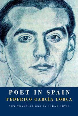 Poet in Spain by Federico García Lorca, Sarah Arvio