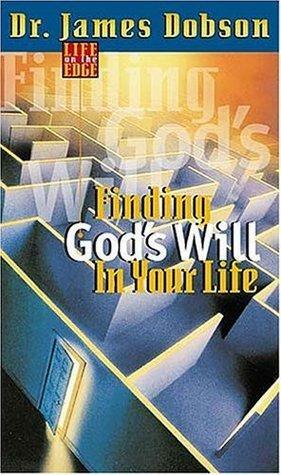 Finding God's Will for Your Life by James C. Dobson