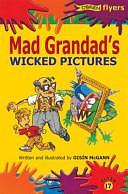 Mad Grandad's Wicked Pictures by Oisín McGann