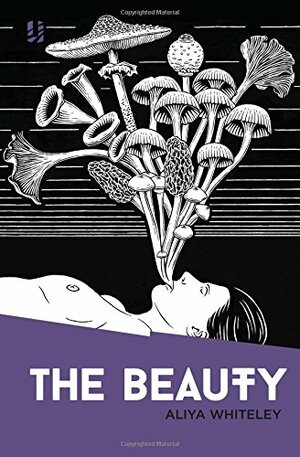 The Beauty by Aliya Whiteley