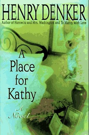 A Place for Kathy by Henry Denker