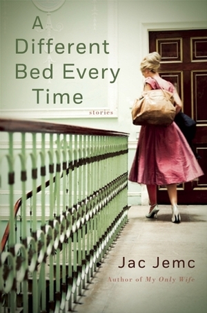 A Different Bed Every Time by Jac Jemc