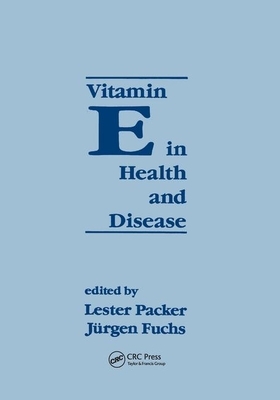 Vitamin E in Health and Disease by Lester Packer