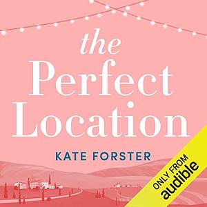 The Perfect Location by Kate Forster