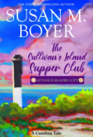 The Sullivan's Island Supper Club: A Carolina Tale by Susan M. Boyer