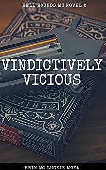 Vindictively Vicious by Erin Mc Luckie Moya