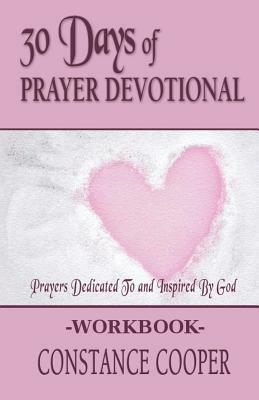 30 Day Prayer Devotional Workbook by Constance Cooper
