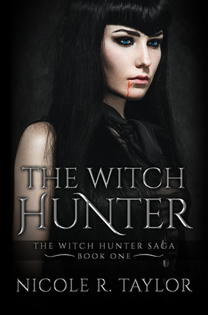 The Witch Hunter by Nicole R. Taylor