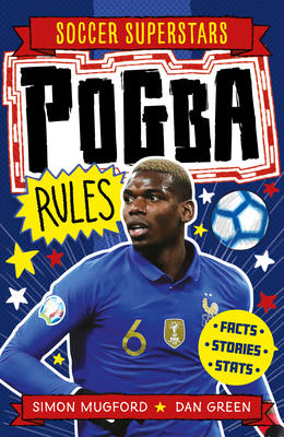 Soccer Superstars: Pogba Rules by Simon Mugford