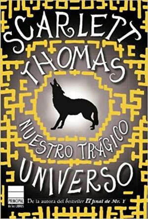 Nuestro trágico universo by Scarlett Thomas