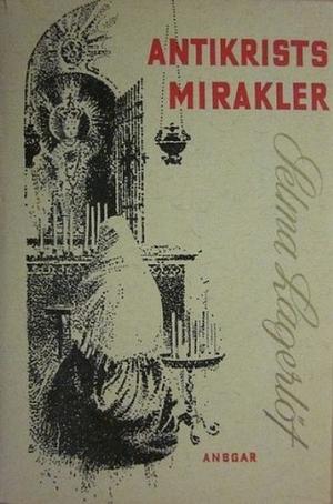 Antikrists mirakler by Selma Lagerlöf