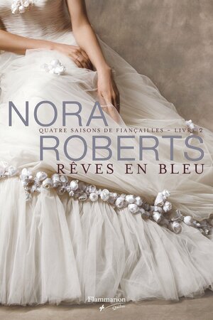 Rêves en bleu by Nora Roberts