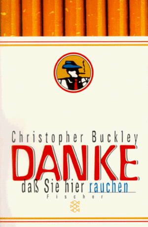 Danke, daß Sie hier rauchen by Christopher Buckley