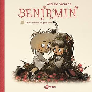 Benjamin: Benjamin findet seinen Augenstern, Volume 3 by Alberto Varanda