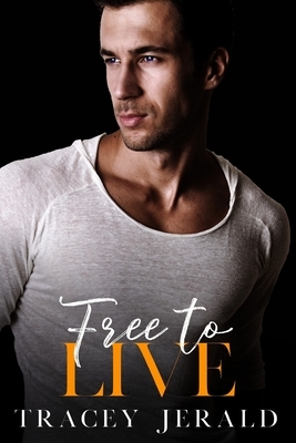 Free to Live by Tracey Jerald