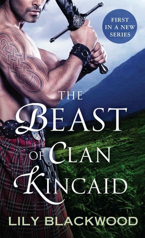 The Beast of Clan Kincaid by Lily Blackwood