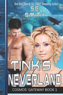 Tink's Neverland: Cosmos' Gateway Book 1 by S.E. Smith