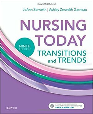 Nursing Today: Transition and Trends, 9e by Ashley Zerwekh Garneau, JoAnn Zerwekh