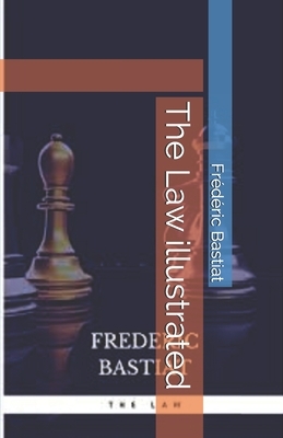 The Law illustrated by Frédéric Bastiat